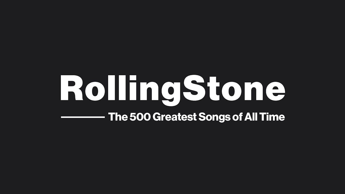 Rolling Stone - The 500 Greatest Songs of All Time